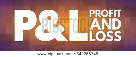 P&l - Profit And Loss Acronym, Business Concept Background