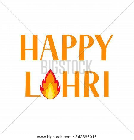 Happy Lohri Lettering With Fire Isolated On White Background. Traditional Indian Festival Of Winter 