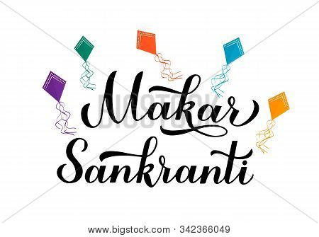 Makar Sankranti Calligraphy Hand Lettering With Colorful Kites Isolated On White. Indian Holiday Gre