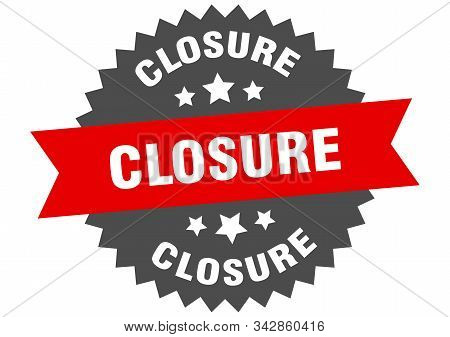 Closure Sign. Closure Red-black Circular Band Label