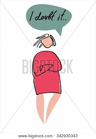 Figure Of A Woman In Doubt Saying I Doubt It. Flat Style, Isolated Vector Element, Hand Lettering