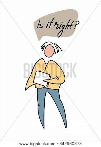 Figure Of A Woman Asking Is It Right. Flat Style, Isolated Vector Element, Hand Lettering