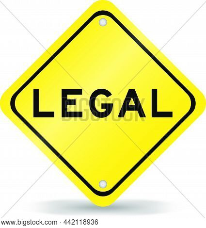 Yellow Color Transportation Sign With Word Legal On White Background