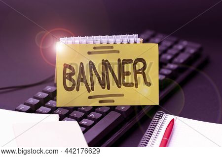 Writing Displaying Text Banner. Concept Meaning Long Strip Cloth Bearing Slogan Or Design Carried In