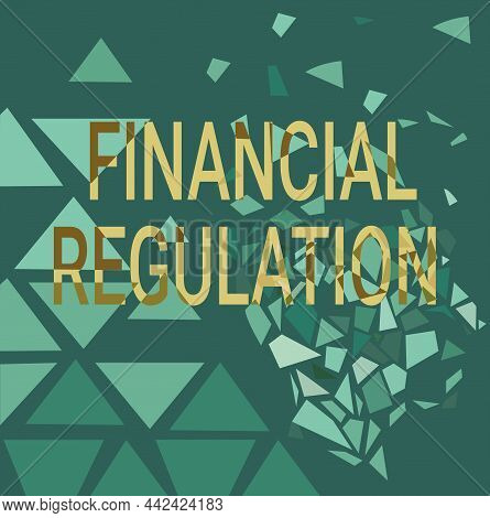 Writing Displaying Text Financial Regulation. Internet Concept Aim To Maintain The Integrity Of Fina