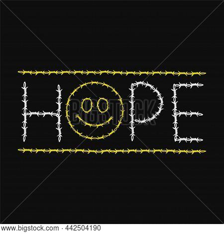 Funny Smile Face, Barbed Wire, Hope Quote T-shirt Print.vector Cartoon Character Illustration Logo.s