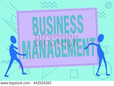 Conceptual Display Business Management. Business Approach Overseeing Supervising Coordinating Busine