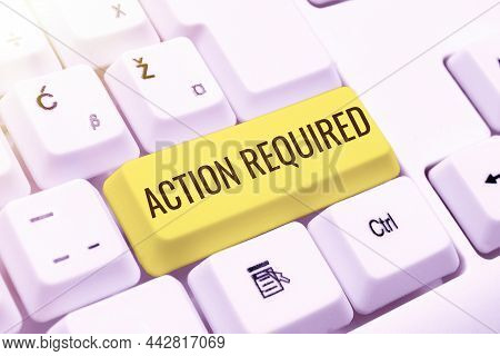 Handwriting Text Action Required. Concept Meaning Regard An Action From Someone By Virtue Of Their P