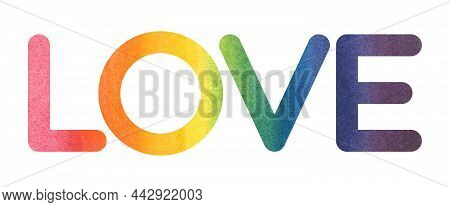 Word Love Illustration With Hand Drawn Watercolor Fill. Text With Rainbow Spectrum Lgbt Flag Colors.