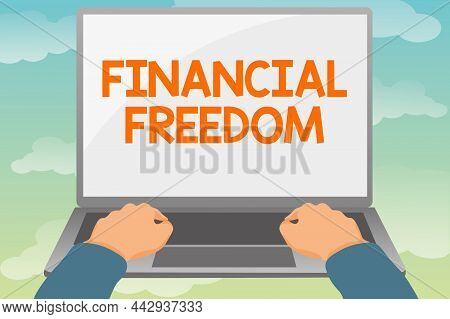Text Caption Presenting Financial Freedom. Business Idea Having Money Free From Worry When It Comes 