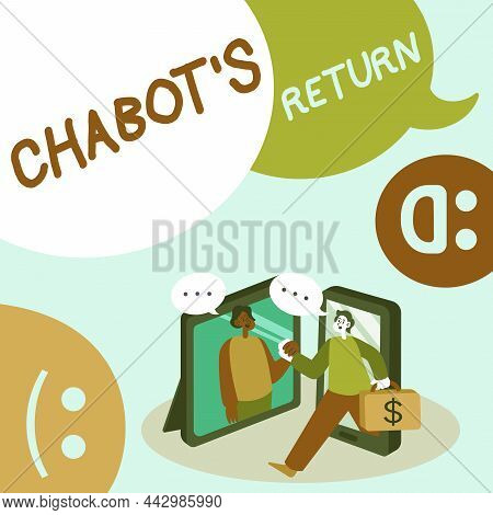 Text Caption Presenting Chabot S Return. Business Approach The Come Back Of Conversation Via Auditor