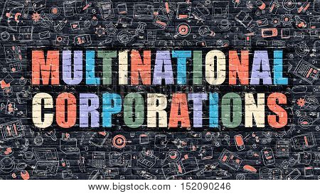 Multinational Corporations Concept. Modern Illustration. Multicolor Multinational Corporations Drawn on Dark Brick Wall. Doodle Icons. Doodle Style of Multinational Corporations Concept.