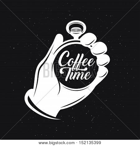 Coffee related creative monochrome poster. Human palm holding the pocket watch with phrase. Coffee time. Vector vintage illustration.