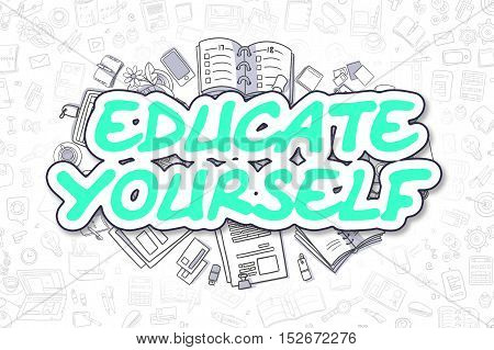 Business Illustration of Educate Yourself. Doodle Green Text Hand Drawn Cartoon Design Elements. Educate Yourself Concept.