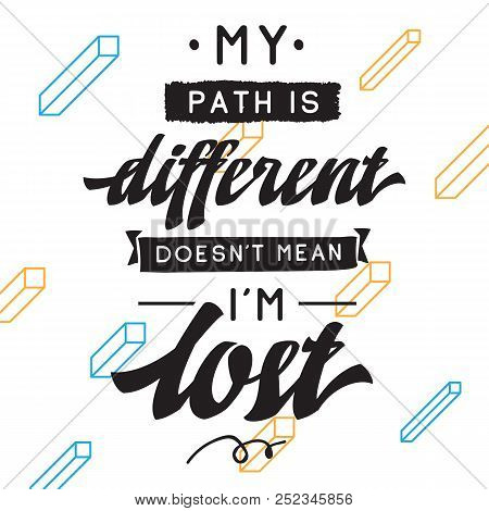Inspirational Quote, Motivation. Typography For T Shirt, Invitation, Greeting Card Sweatshirt Printi