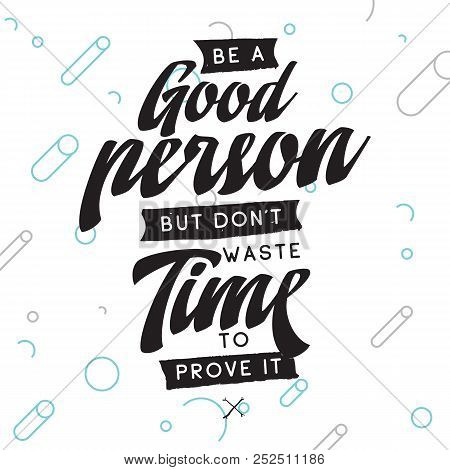 Inspirational Quote, Motivation. Typography For T Shirt, Invitation, Greeting Card Sweatshirt Printi