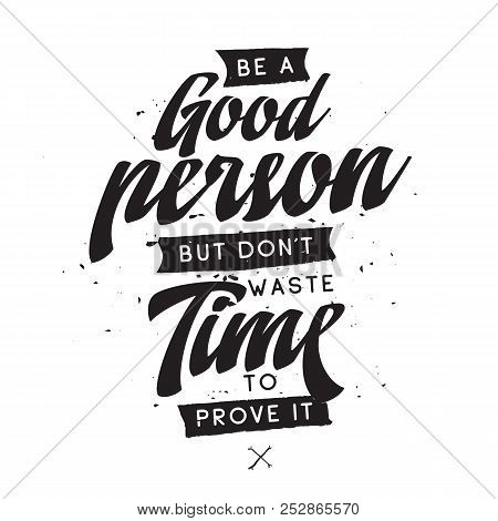 Inspirational Quote, Motivation. Typography For T Shirt, Invitation, Greeting Card Sweatshirt Printi