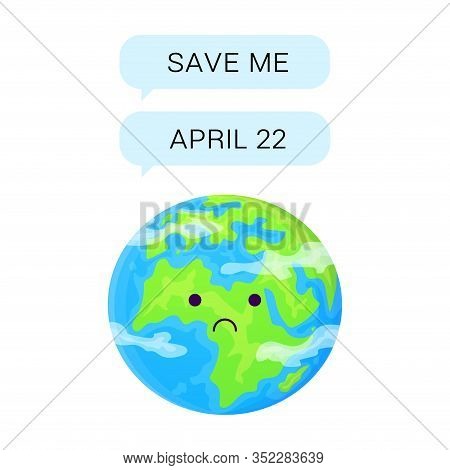 Cute Cartoon Earth Text In Messanger To Save Planet. World Earth Day April 22 Concept. Stock Vector 
