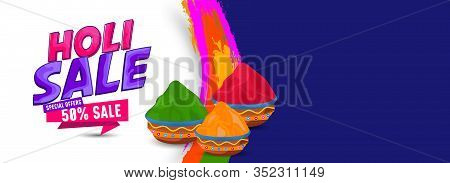Happy Holi. Festival Of Colors And Happiness. Holi Sale Text Banner With Colorful Buckets With 50% D