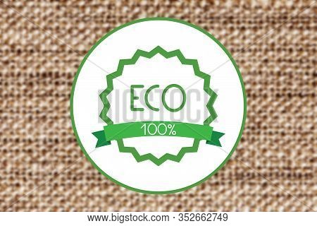 Ecology Product Background. Eco Rustic Badge Sign Isolated On Linen Fabric. Green Comerce Icon Label