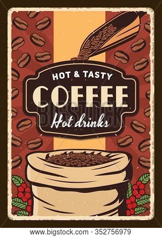 Coffee Beans Bag And Scoop. Vector Grunge Poster Of Cafe Or Coffee Shop Design. Burlap Sack With Roa