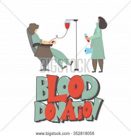 Blood Donation Concept. Young Brunette Woman Character Sitting In A Chair And Female Doctor Standing