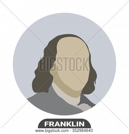 Benjamin Franklin, United States Politician. Stylized Portrait. Vector Illustration On White Backgro