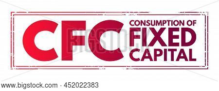 Cfc Consumption Of Fixed Capital - Decline In Value Of Fixed Assets Owned, Acronym Text Stamp
