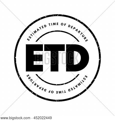 Etd Estimated Time Of Departure - Projection Of Time That Is Expected For A Transport System To Depa