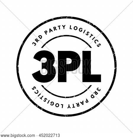 3pl Third-party Logistics - Organization's Use Of Third-party Businesses To Outsource Elements Of It