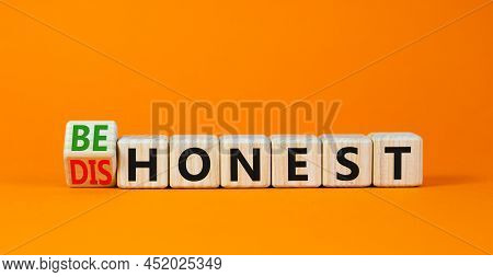 Be Honest Or Dishonest Symbol. Turned Cube And Changed Concept Words Dishonest To Be Honest. Beautif