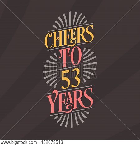 Cheers To 53 Years, 53rd Birthday Celebration Vector Illustration
