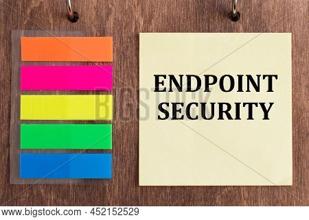 Endpoint Security Text On A Card, Office Tools. Business, Financial Concept.