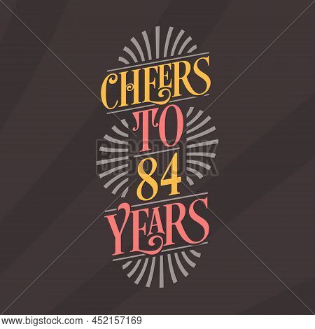 84 Years Vintage Birthday Celebration, Cheers To 84 Years