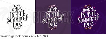 Born In The Summer Of 1902 Set, 1902 Lettering Birthday Quote Bundle