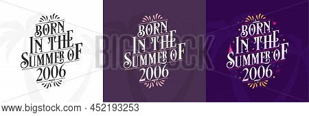 Born In The Summer Of 2006 Set, 2006 Lettering Birthday Quote Bundle