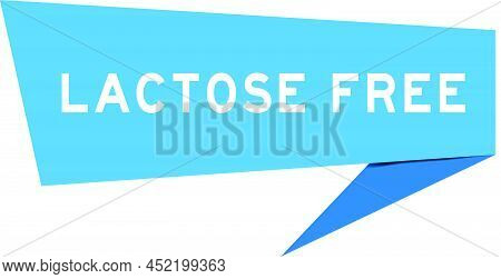 Blue Color Speech Banner With Word Lactose Free On White Background