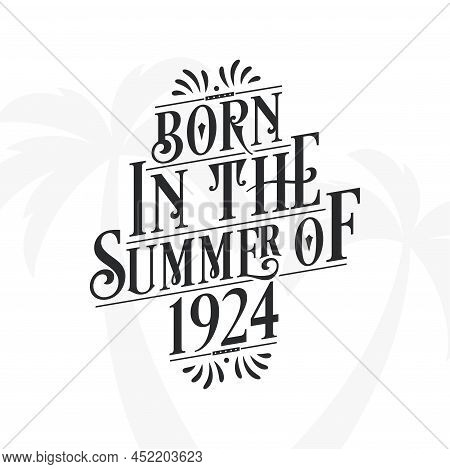 Born In The Summer Of 1924, Calligraphic Lettering Birthday Quote