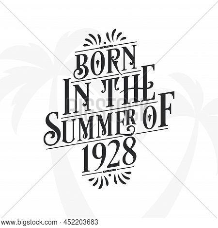 Born In The Summer Of 1928, Calligraphic Lettering Birthday Quote