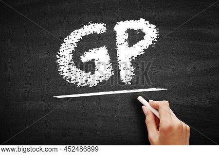 Gp Gross Profit - Sum Of All Wages, Salaries, Profits, Interest Payments, Rents, And Other Forms Of 