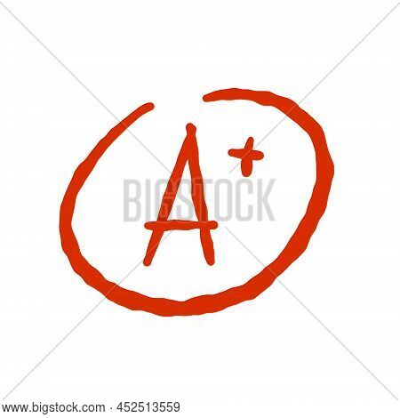 A Plus Red Grade Mark. School Excellent Test And Exam