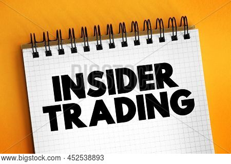 Insider Trading Is The Trading Of A Public Company's Stock Or Other Securities Based On Material, No