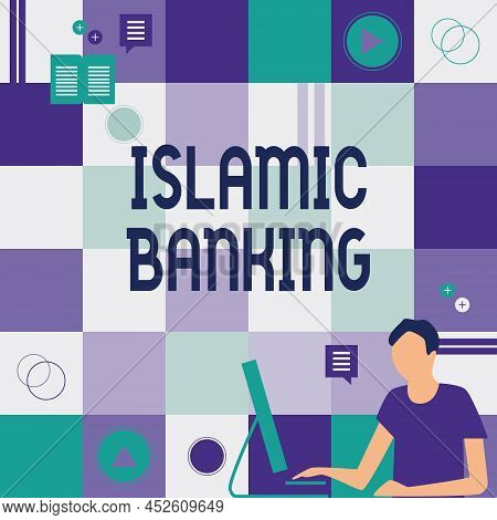 Text Sign Showing Islamic Banking. Word For Banking System Based On The Principles Of Islamic Law Bu