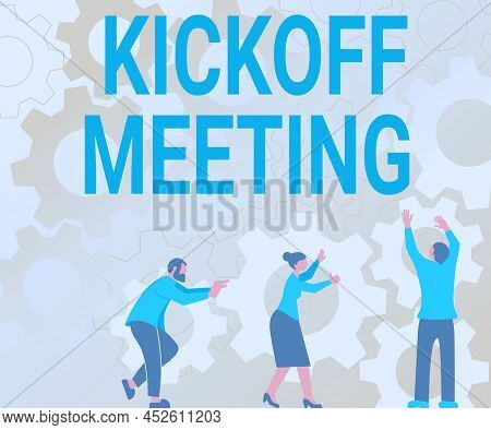 Inspiration Showing Sign Kickoff Meeting. Business Concept Special Discussion On The Legalities Invo