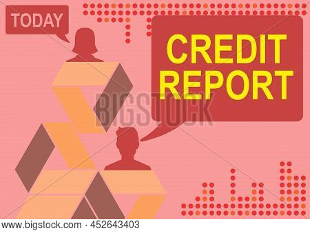 Text Sign Showing Credit Report. Business Concept Borrowing Rap Sheet Bill And Dues Payment Score De