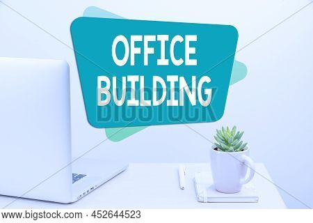 Sign Displaying Office Building. Word Written On Commercial Buildings Are Used For Commercial Purpos