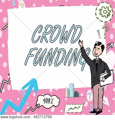 Conceptual Caption Crowd Funding. Internet Concept Fundraising Kickstarter Startup Pledge Platform D
