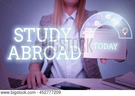 Writing Displaying Text Study Abroad. Conceptual Photo Pursuing Educational Opportunities In A Forei