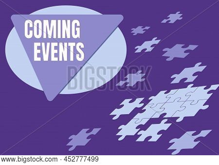 Text Caption Presenting Coming Events. Internet Concept Happening Soon Forthcoming Planned Meet Upco
