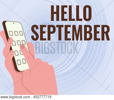 Text Showing Inspiration Hello September. Business Approach Eagerly Wanting A Warm Welcome To The Mo
